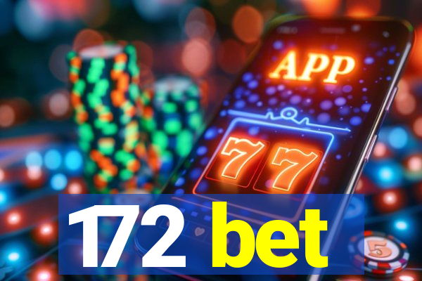 172 bet